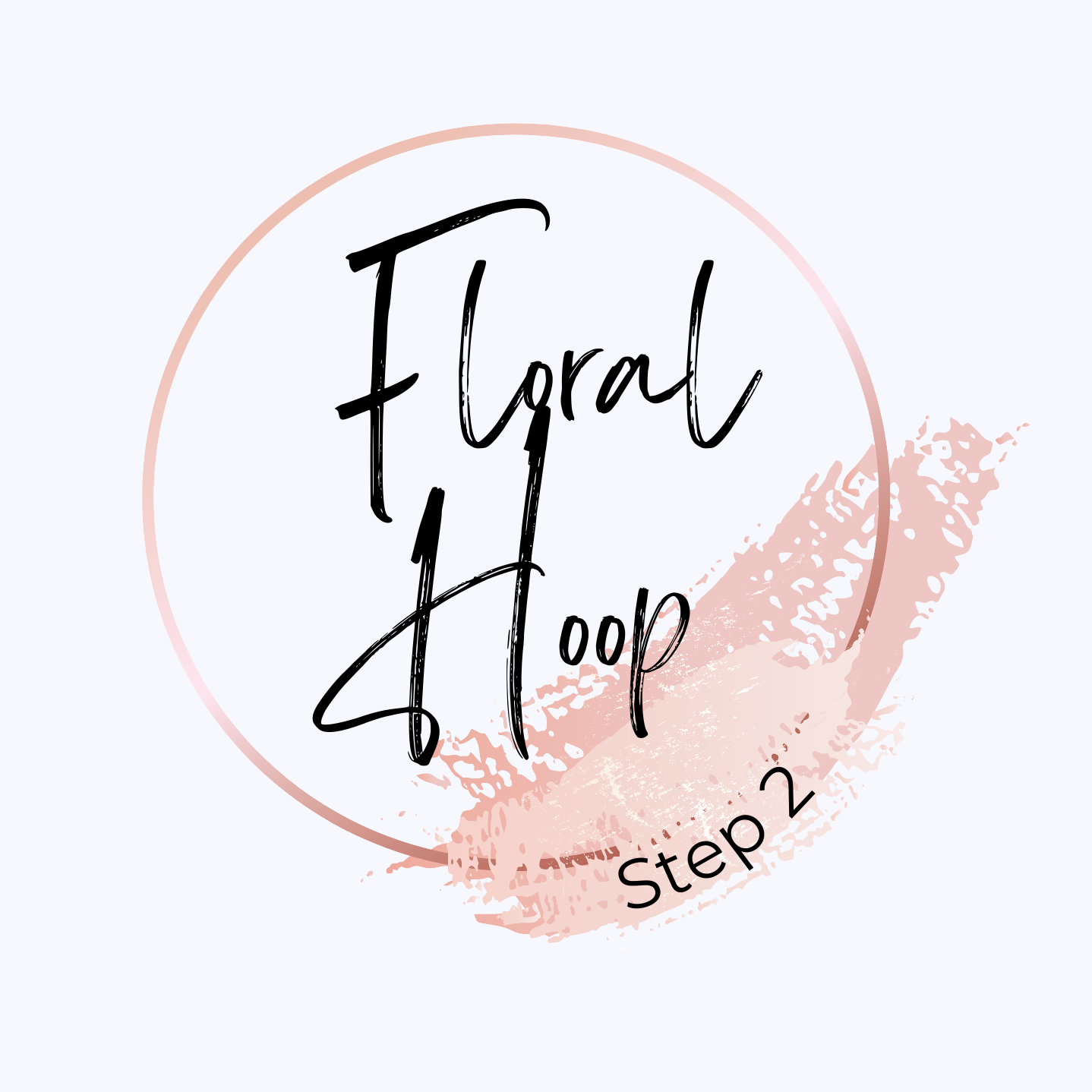 Floral Hoop *STEP 2*