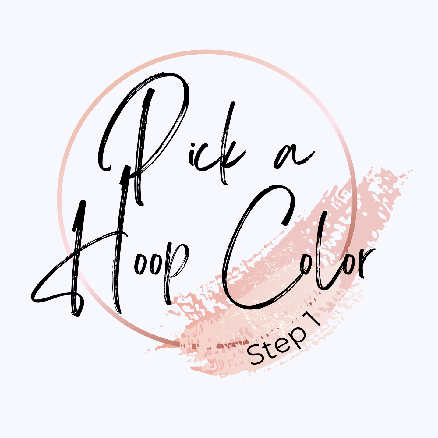 Pick Your Hoop Color *STEP 1*
